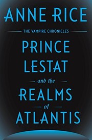 Cover of: Prince Lestat and the realms of Atlantis by Anne Rice, Anne Rice
