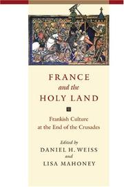 Cover of: France and the Holy land: Frankish culture at the end of the crusades