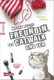 Cover of: Meine beste Freundin, der Catwalk und ich