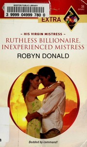 Cover of: Ruthless Billionaire, Inexperienced Mistress by Robyn Donald, Robyn Donald