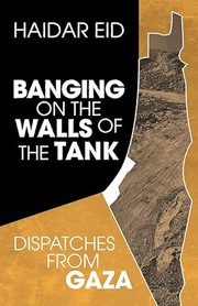 Cover of: Banging on the Walls of the Tank by Haidar Eid, Haidar Eid