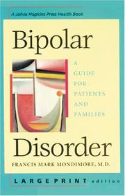 Cover of: Bipolar Disorder: A Guide for Patients and Families (A Johns Hopkins Press Health Book)