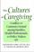 Cover of: The Cultures of Caregiving
