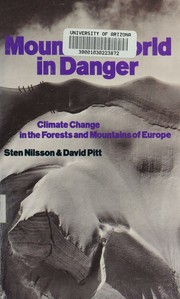 Cover of: Mountain World in Danger: Climate Change in the Forests and Mountains of Europe