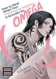 Cover of: How to Deal When Your Intimidating Neighbor Is Actually an Omega by Nikuya Inui, Nikuya Inui