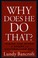 Cover of: Why does he do that?