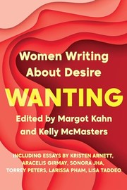 Cover of: Wanting: Women Writing about Desire