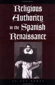 Cover of: Religious Authority in the Spanish Renaissance (The Johns Hopkins University Studies in Historical and Political Science) by Lu Ann Homza