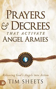 Cover of: Prayers and Decrees That Activate Angel Armies: Releasing God's Angels into Action