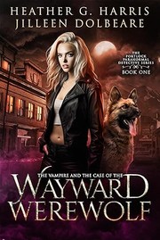 Cover of: The Vampire and the Case of the wayward Werewolf