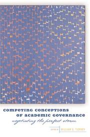 Cover of: Competing Conceptions of Academic Governance: Negotiating the Perfect Storm