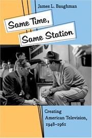 Cover of: Same Time, Same Station: Creating American Television, 1948--1961