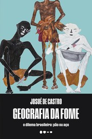 Cover of: Geografia da fome: O dilema brasileiro: pão ou aço