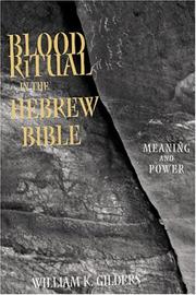 Blood Ritual in the Hebrew Bible by William K. Gilders