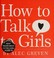 Cover of: How to talk to girls