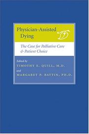 Cover of: Physician-Assisted Dying: The Case for Palliative Care and Patient Choice