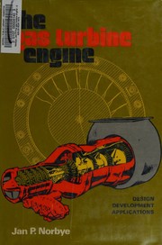 Cover of: The gas turbine engine: design, development, applications