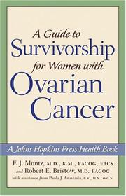 Cover of: A Guide to Survivorship for Women with Ovarian Cancer (A Johns Hopkins Press Health Book) by F. J. Montz, Robert E. Bristow