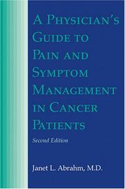 Cover of: A Physician's Guide to Pain and Symptom Management in Cancer Patients by Janet L. Abrahm