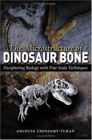 Cover of: The Microstructure of Dinosaur Bone: Deciphering Biology with Fine-Scale Techniques