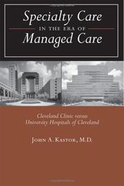 Specialty care in the era of managed care by John A. Kastor