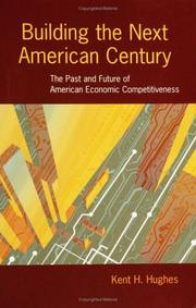 Cover of: Building the Next American Century by Kent H. Hughes