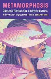 Cover of: Metamorphosis: Climate Fiction for a Better Future
