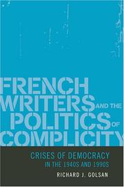 Cover of: French Writers and the Politics of Complicity: Crises of Democracy in the 1940s and 1990s