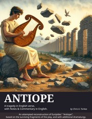 Cover of: Antiope: Euripides' reconstructed tragedy, in English verse, with Prologue, Notes & Commentary in English
