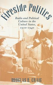 Cover of: Fireside Politics: Radio and Political Culture in the United States, 1920-1940 (Reconfiguring American Political History)
