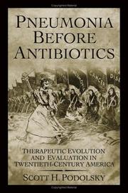 Pneumonia before antibiotics by Scott H. Podolsky