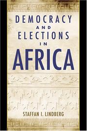 Democracy and elections in Africa by Staffan I. Lindberg