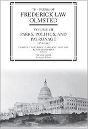 Cover of: The Papers of Frederick Law Olmsted: Parks, Politics, and Patronage, 1874--1882