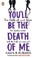 Cover of: You'll Be the Death of Me