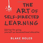 The art of self-directed learning by Blake Boles
