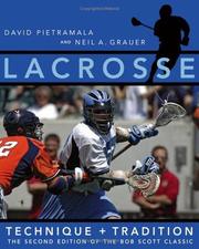 Cover of: Lacrosse: technique and tradition, The secondeEdition of the Bob Scott classic