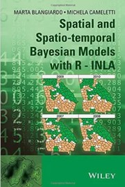 Spatial and Spatio-Temporal Bayesian Models with R - INLA by Marta Blangiardo, Michela Cameletti