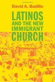 Cover of: Latinos and the new immigrant church by David A. Badillo