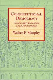 Cover of: Constitutional Democracy: Creating and Maintaining a Just Political Order (The Johns Hopkins Series in Constitutional Thought)