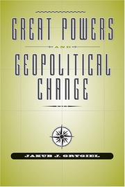 Cover of: Great Powers and Geopolitical Change by Jakub J. Grygiel