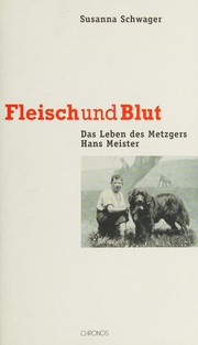 Cover of: Fleisch und Blut: das Leben des Metzgers Hans Meister