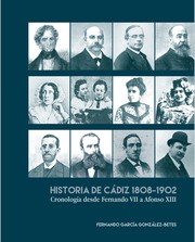 Cover of: HISTORIA  DE CÁDIZ 1808-1902. Cronología desde Fernando VII a Alfonso XIII