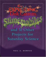 Cover of: Exploding Disk Cannons, Slimemobiles, and 32 Other Projects for Saturday Science by Neil A. Downie, Neil A. Downie