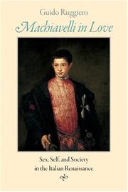 Cover of: Machiavelli in Love: Sex, Self, and Society in the Italian Renaissance