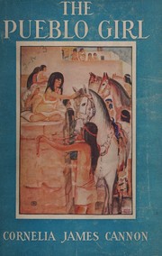 Cover of: The Pueblo girl: a story of Coronado on the Rio Grande