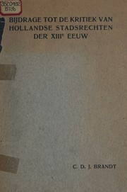 Cover of Bijdrage tot de kritiek van hollandse stadsrechten der XIIIe eeuw by c. d. j. brandt