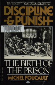 Cover of: Discipline and punish: the birth of the prison