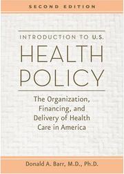 Cover of: Introduction to U.S. Health Policy: The Organization, Financing, and Delivery of Health Care in America