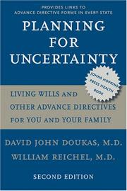 Cover of: Planning for Uncertainty: Living Wills and Other Advance Directives for You and Your Family (A Johns Hopkins Press Health Book)