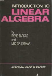 Cover of: Introduction to linear algebra by Irene Farkas, I. Farkas, M. Farkas, Irene Farkas